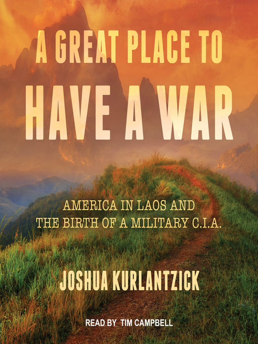Title details for A Great Place to Have a War by Joshua Kurlantzick - Available